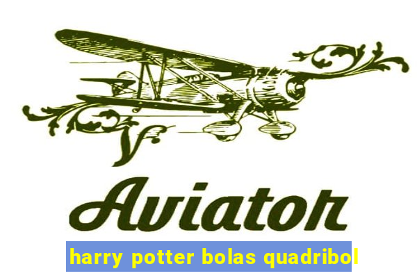 harry potter bolas quadribol